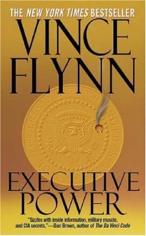 [Mitch Rapp 06] • Executive Power · A Mitch Rapp Novel